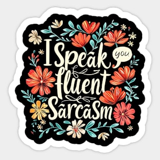 I Speak Fluent Sarcasm Sticker